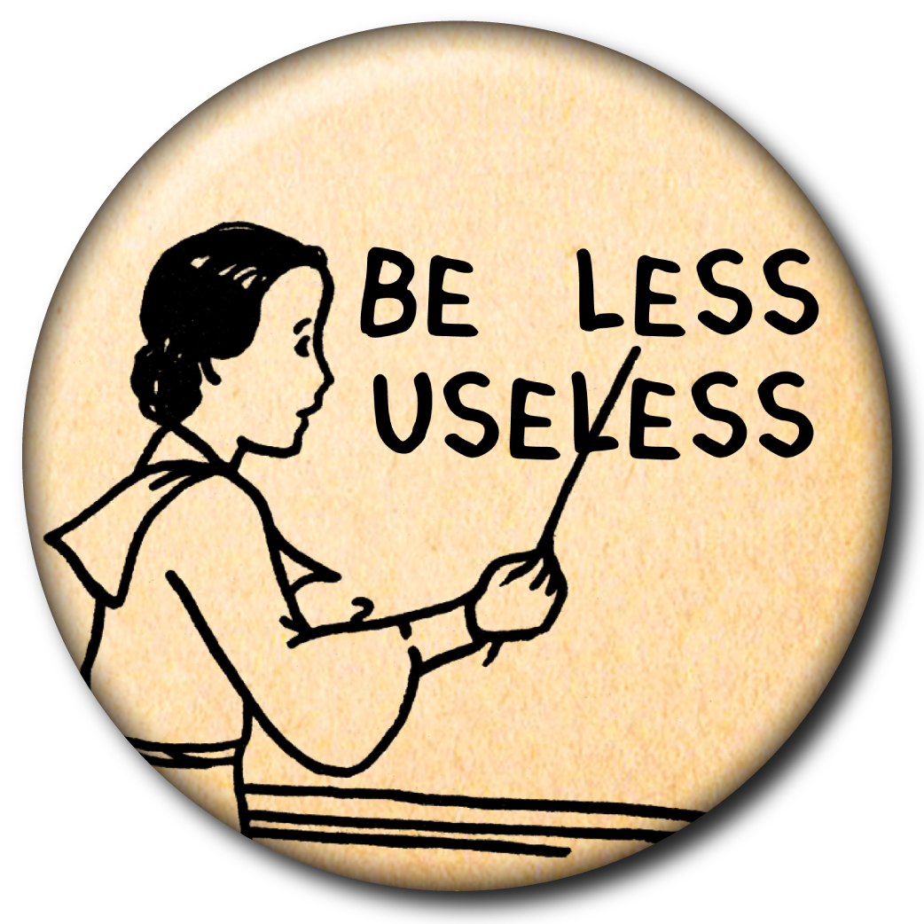 Be Less Useless – Magnet