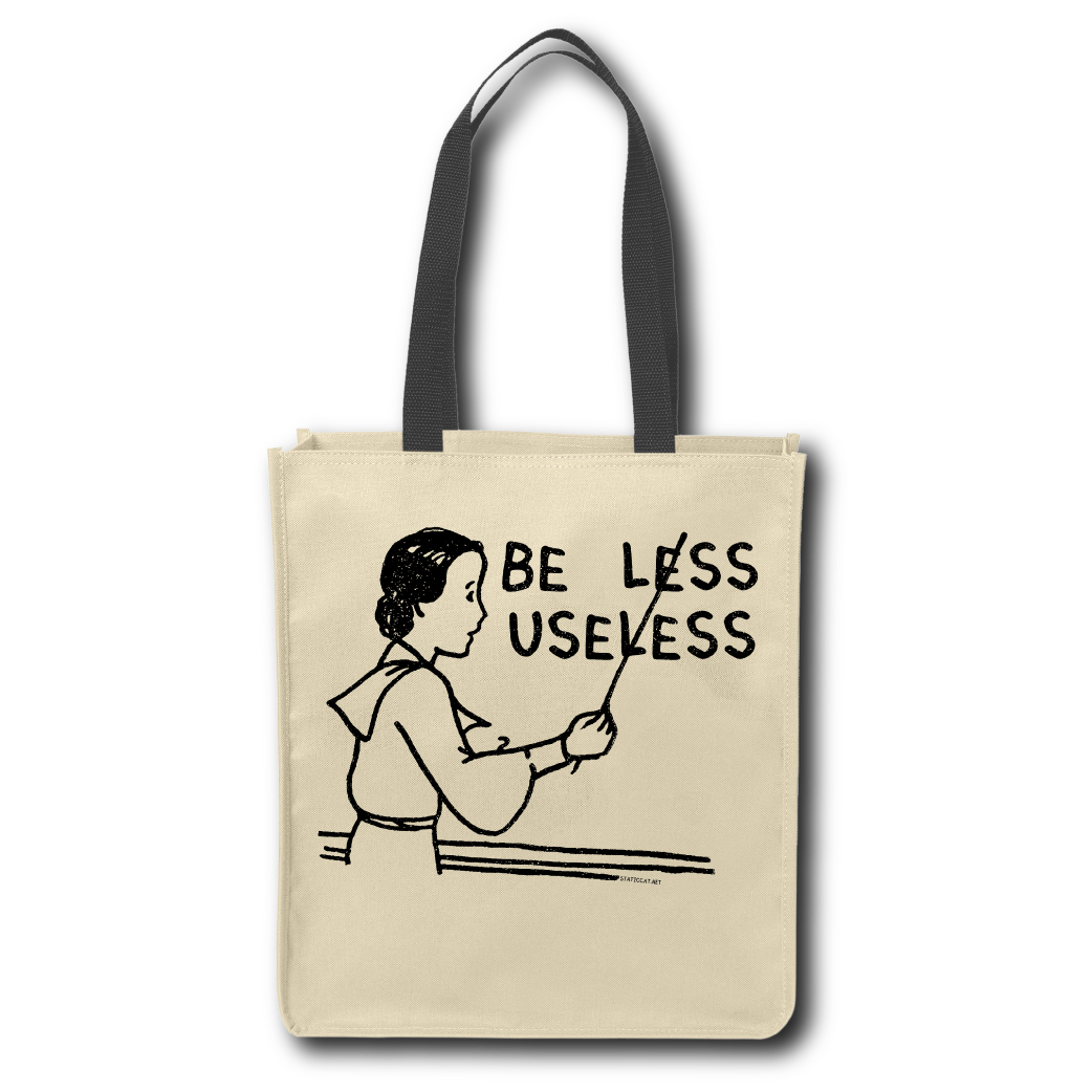 Be Less Useless – Tote Bag