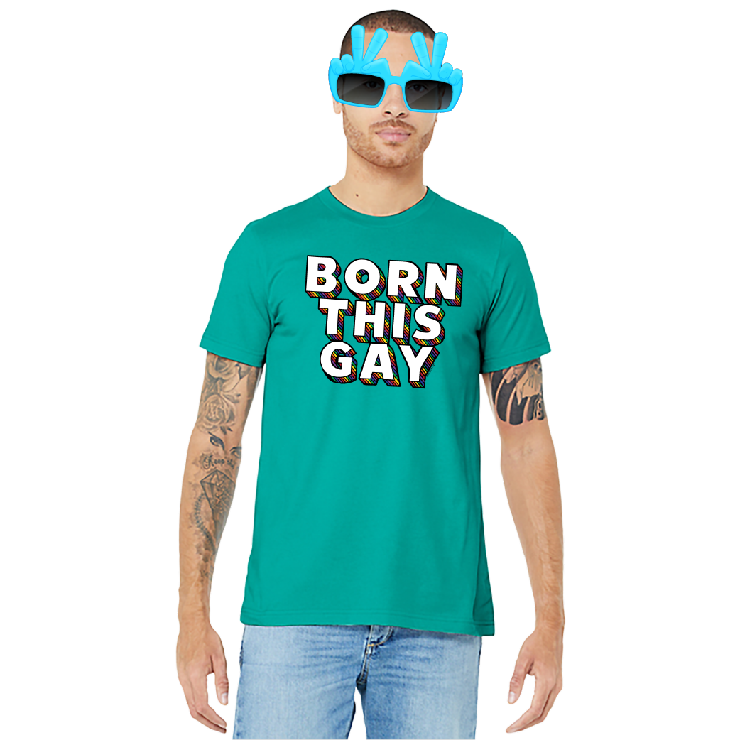 Born This Gay – Unisex Tee