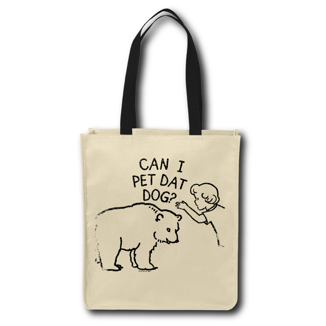 Can I Pet Dat Dog - Tote Bag
