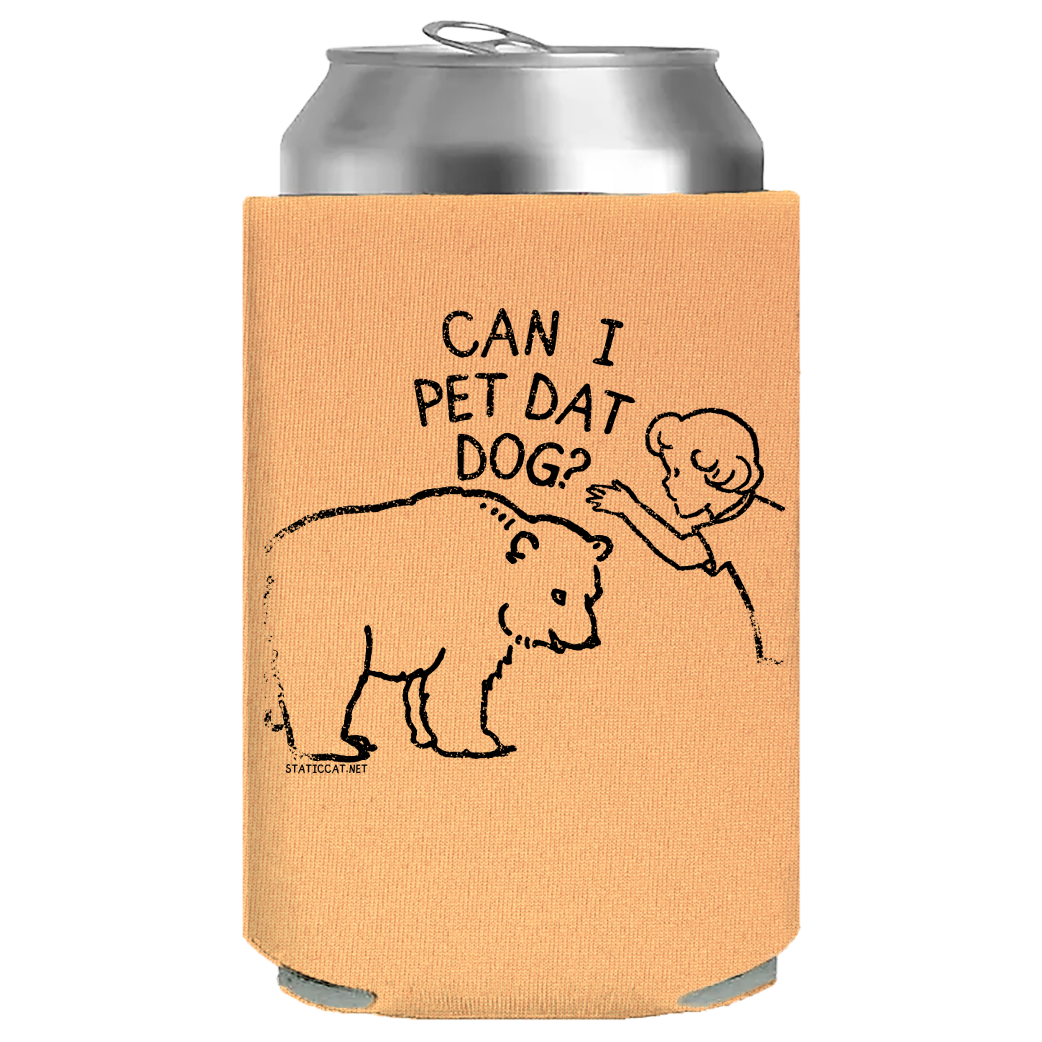 Can I Pet Dat Dog – Can Cooler