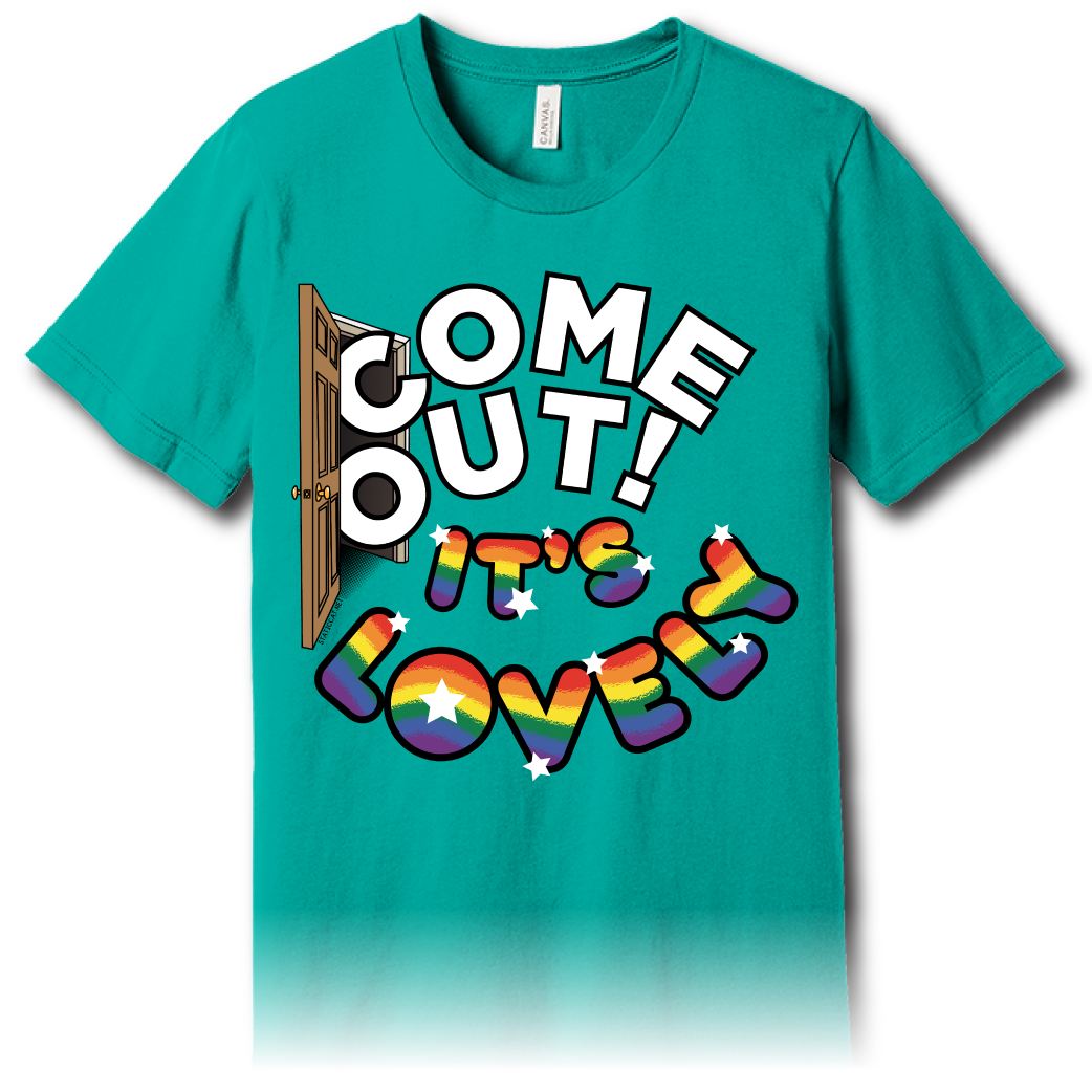 Come Out It's Lovely - Unisex Tee