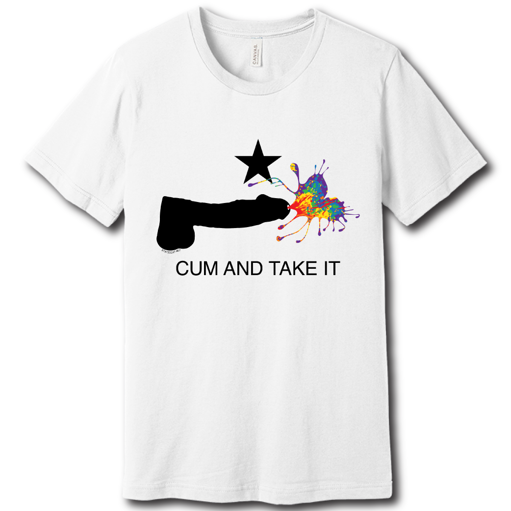 Cum and Take It – Unisex Tee