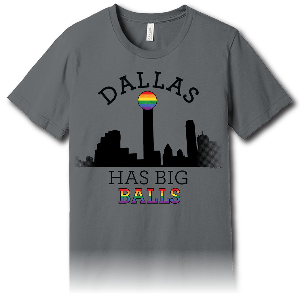 Dallas Has Big Balls - Unisex Tee