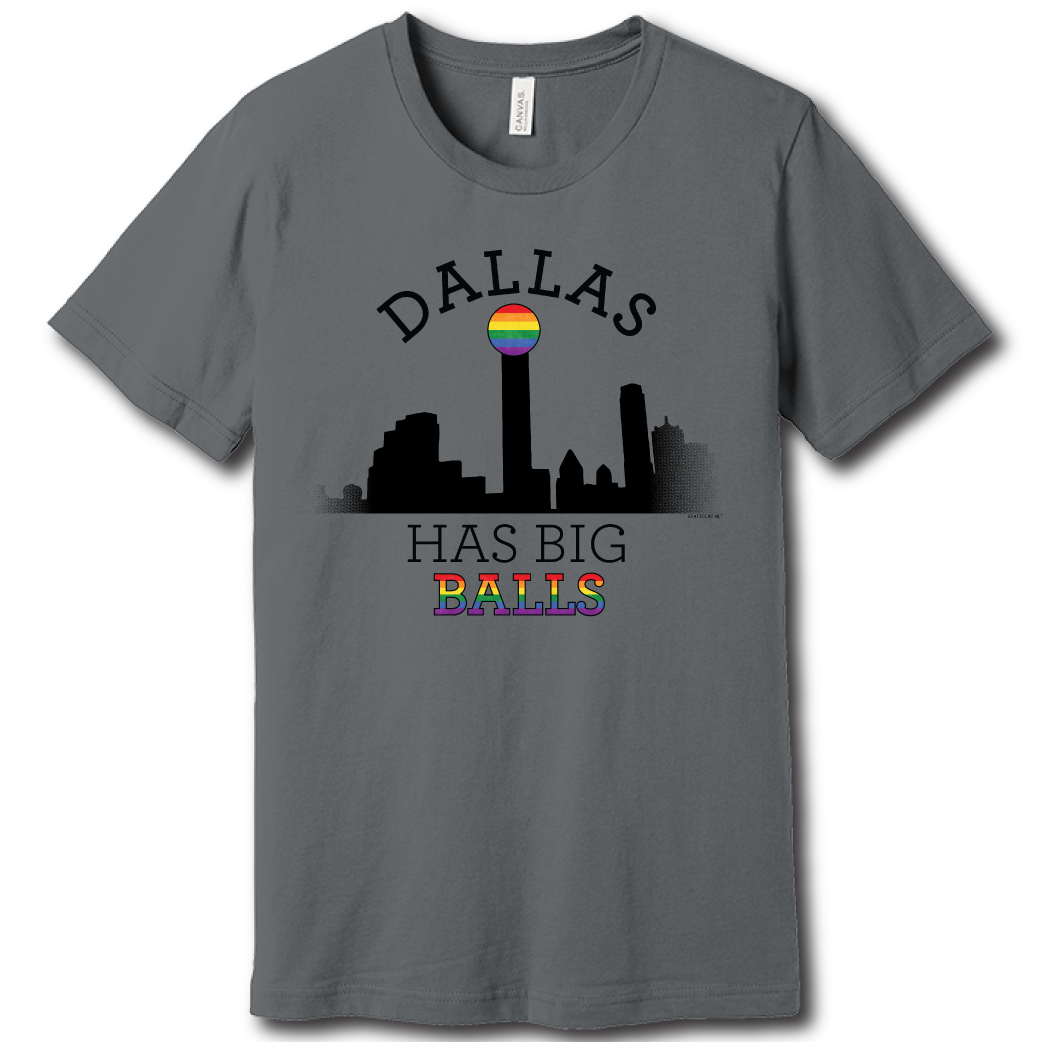Dallas Has Big Balls - Unisex Tee