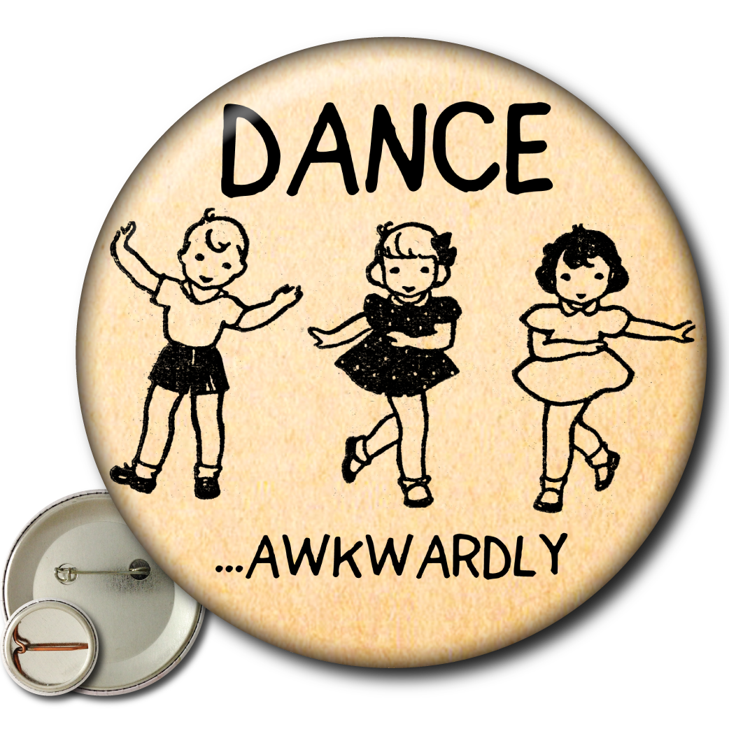 Dance Awkwardly – Pin