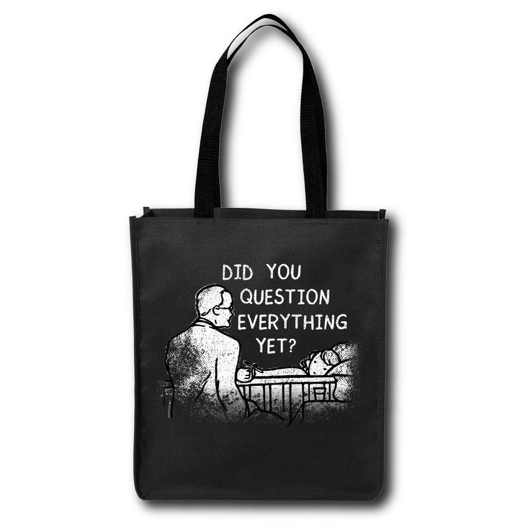 Did You Question Everything Yet? - Tote Bag