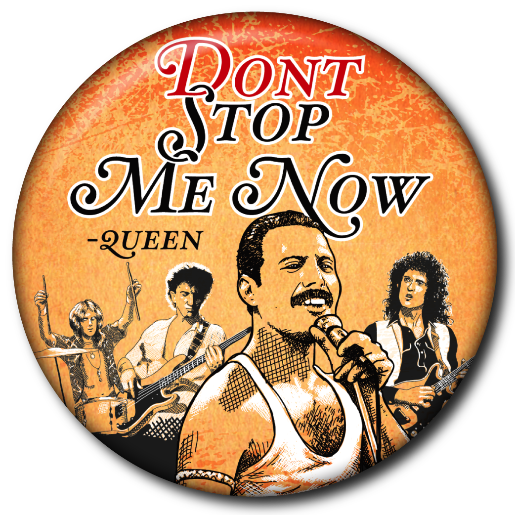 Don’t Stop Me Now – Pin