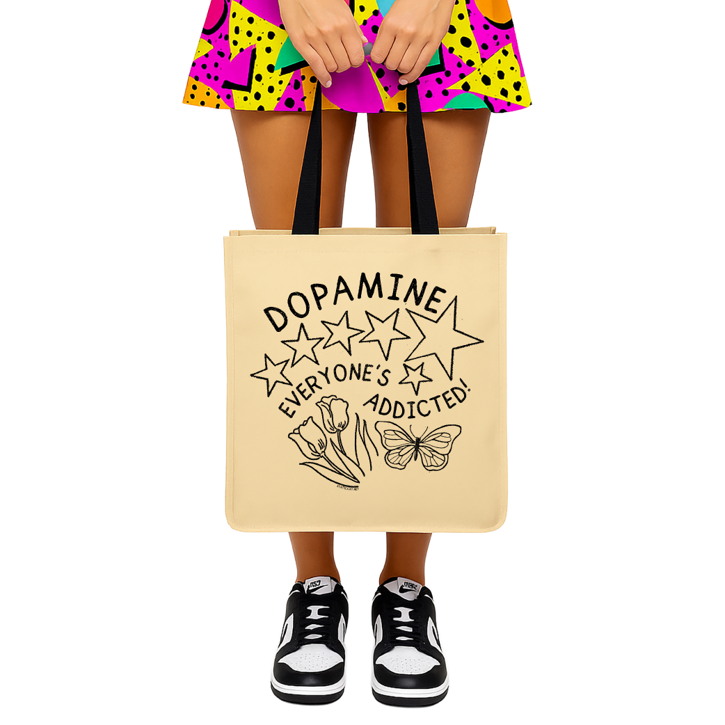 Dopamine Everyone's Addicted - Tote Bag