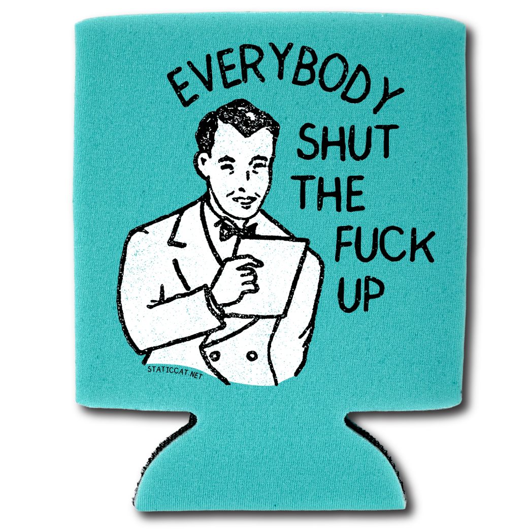Everybody Shut The Fuck Up – Can Coole