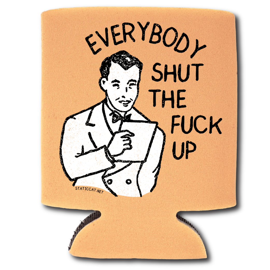 Everybody Shut The Fuck Up – Can Coole
