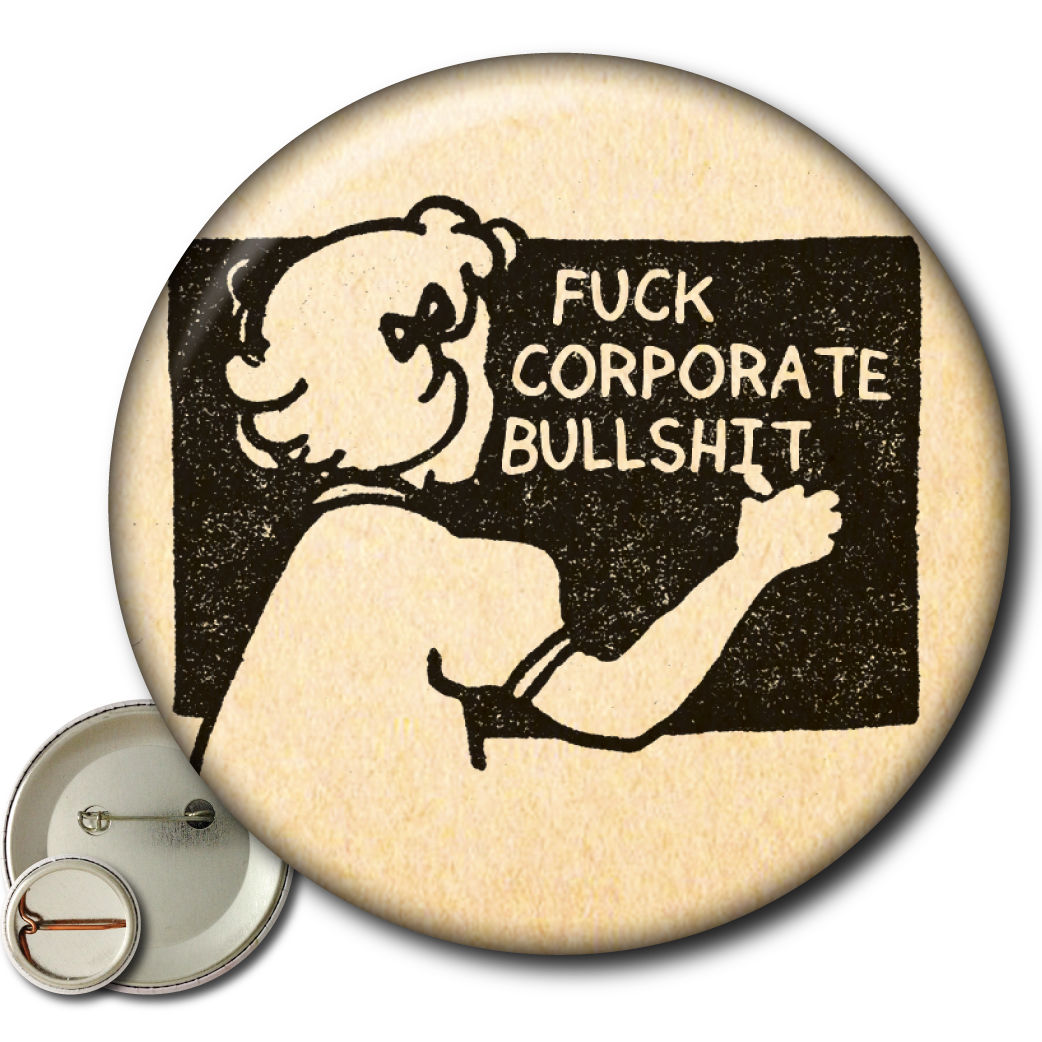 Fuck Corporate Bullshit – Pin