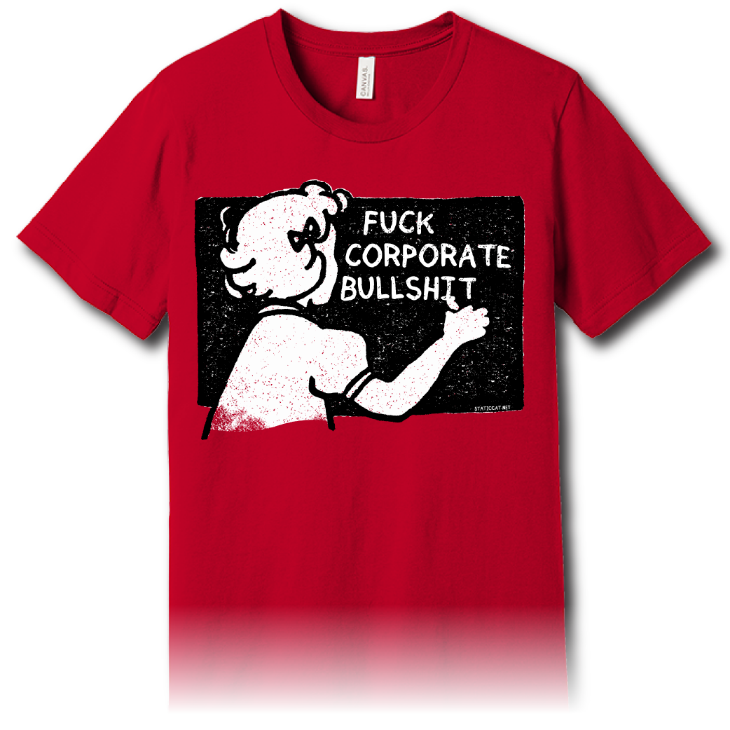 Fuck Corporate Bullshit – Unisex Tee