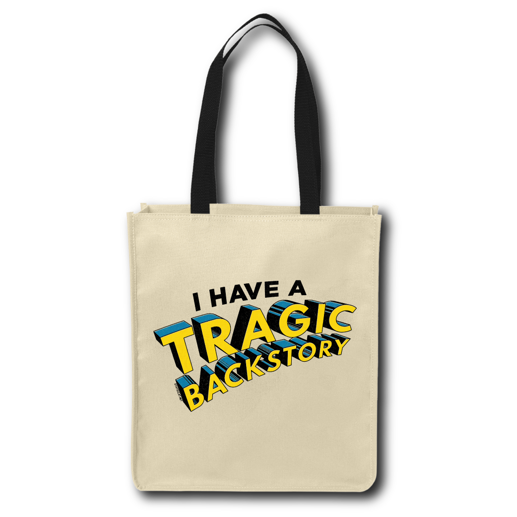I Have A Tragic Backstory - Tote Bag