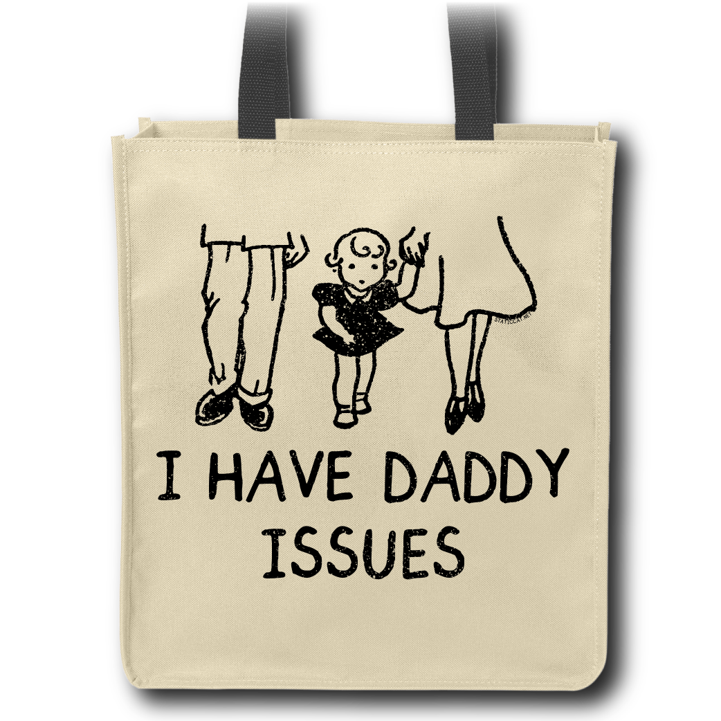 I Have Daddy Issues - Tote Bag