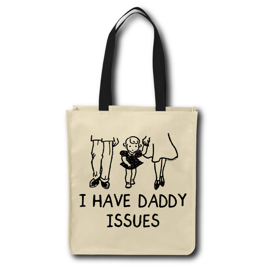 I Have Daddy Issues - Tote Bag