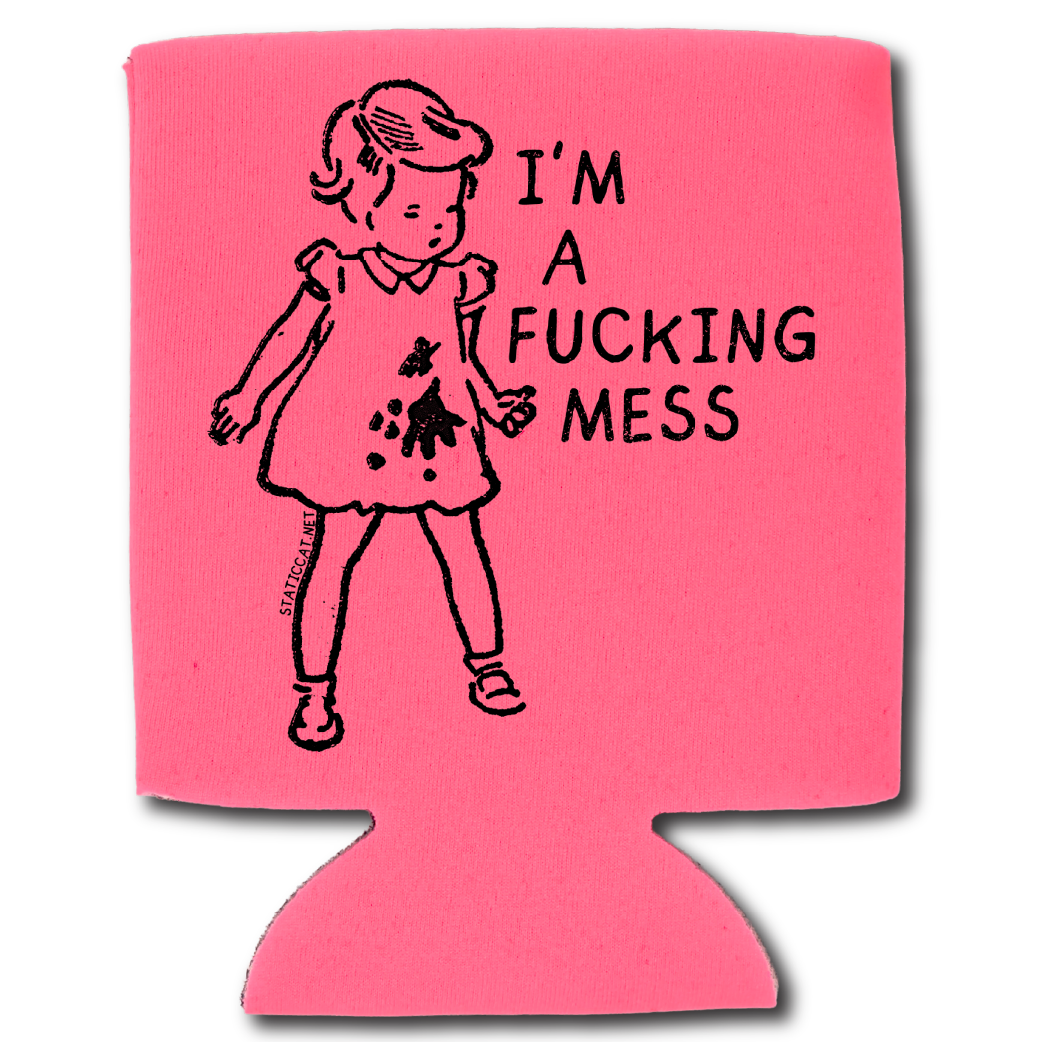 I'm A Fucking Mess– Can Cooler