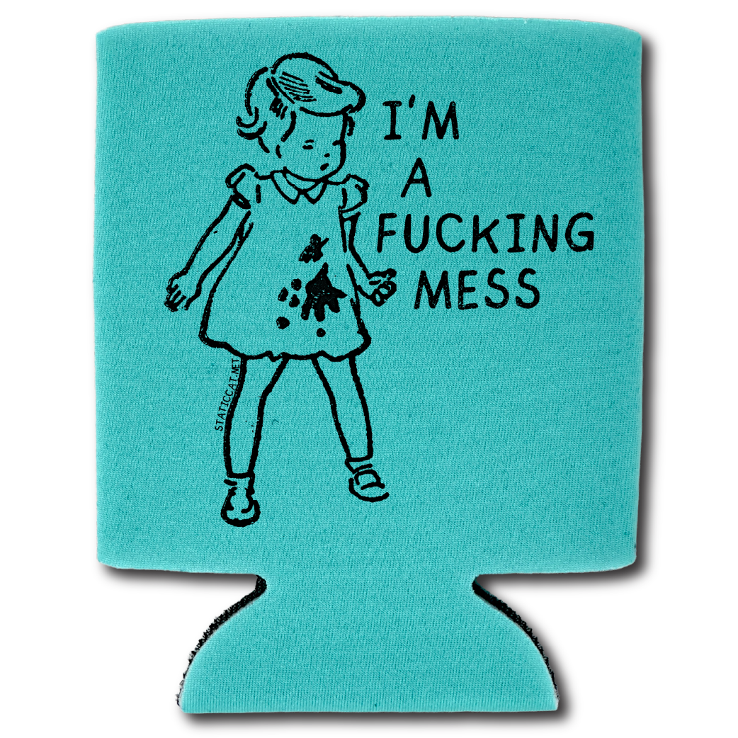 I'm A Fucking Mess– Can Cooler