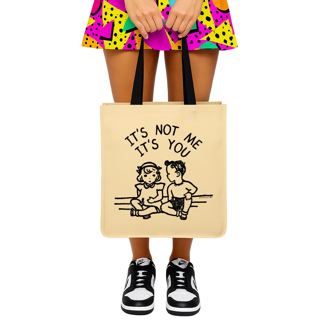 It's Not Me It's You - Tote Bag