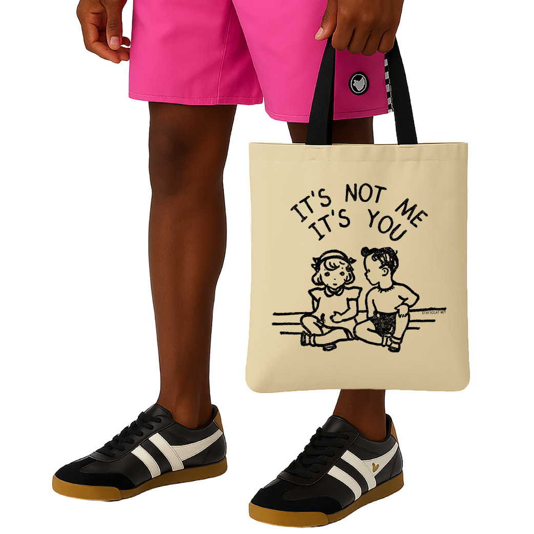 It's Not Me It's You - Tote Bag