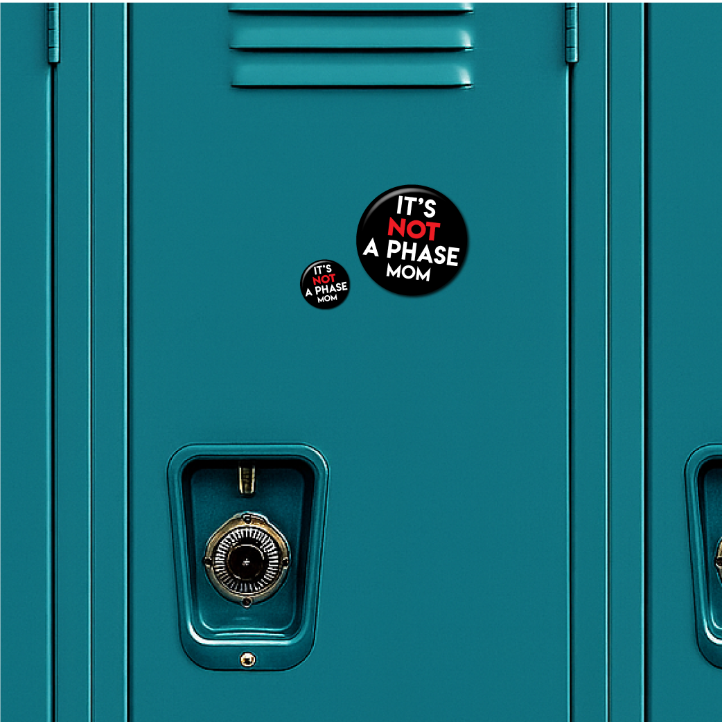 It’s Not a Phase Mom – Magnet