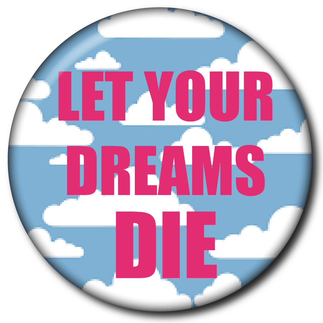 Let Your Dreams Die - Magnet