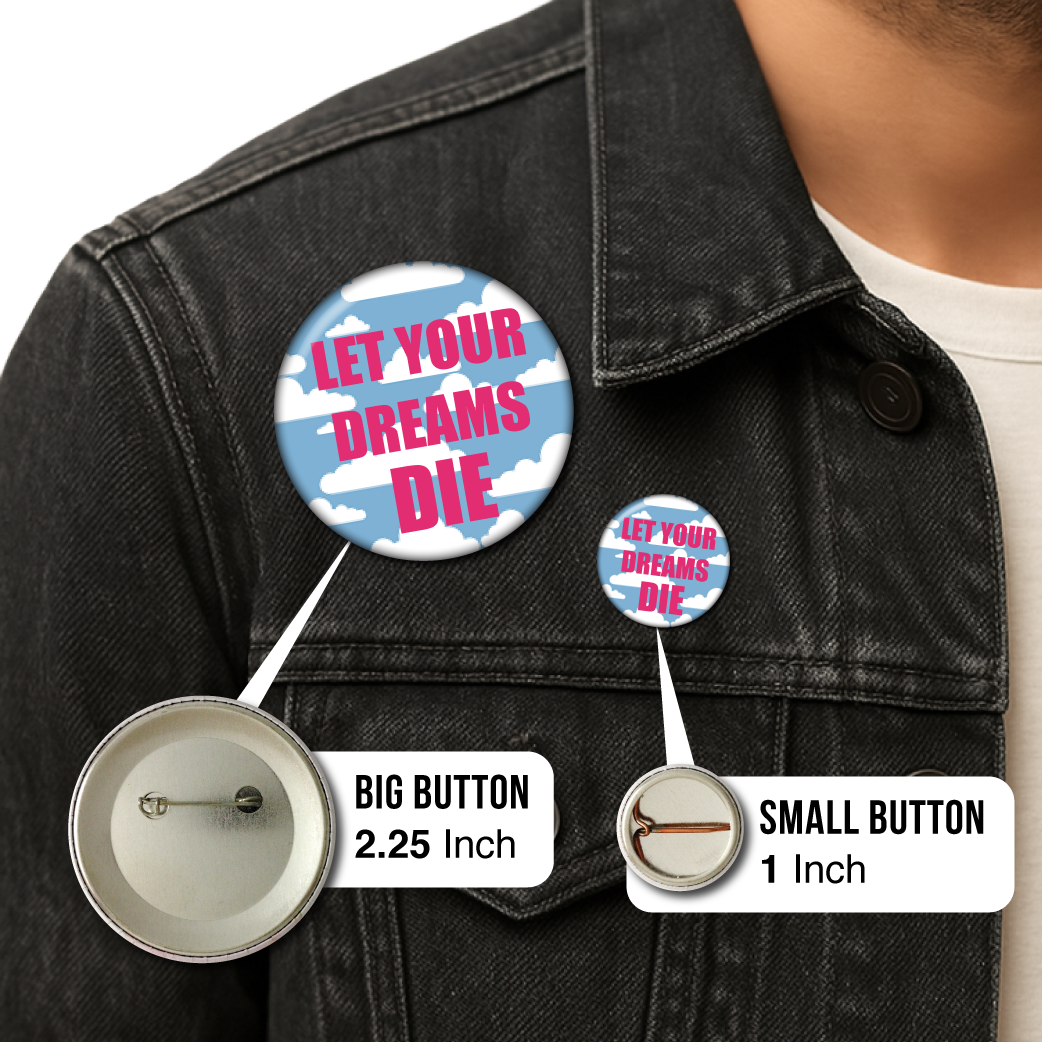 Let Your Dreams Die – Pin