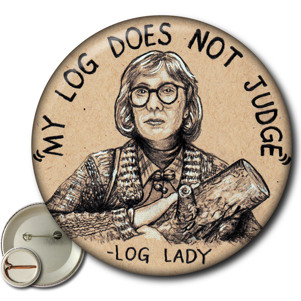 Log Lady (Twin Peaks) My Log Does Not Judge – Pin