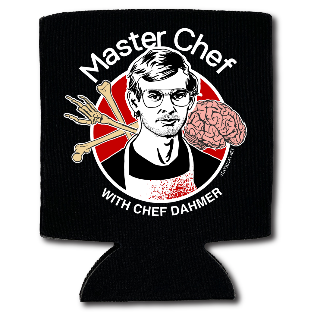 Master Chef Dahmer – Can Cooler