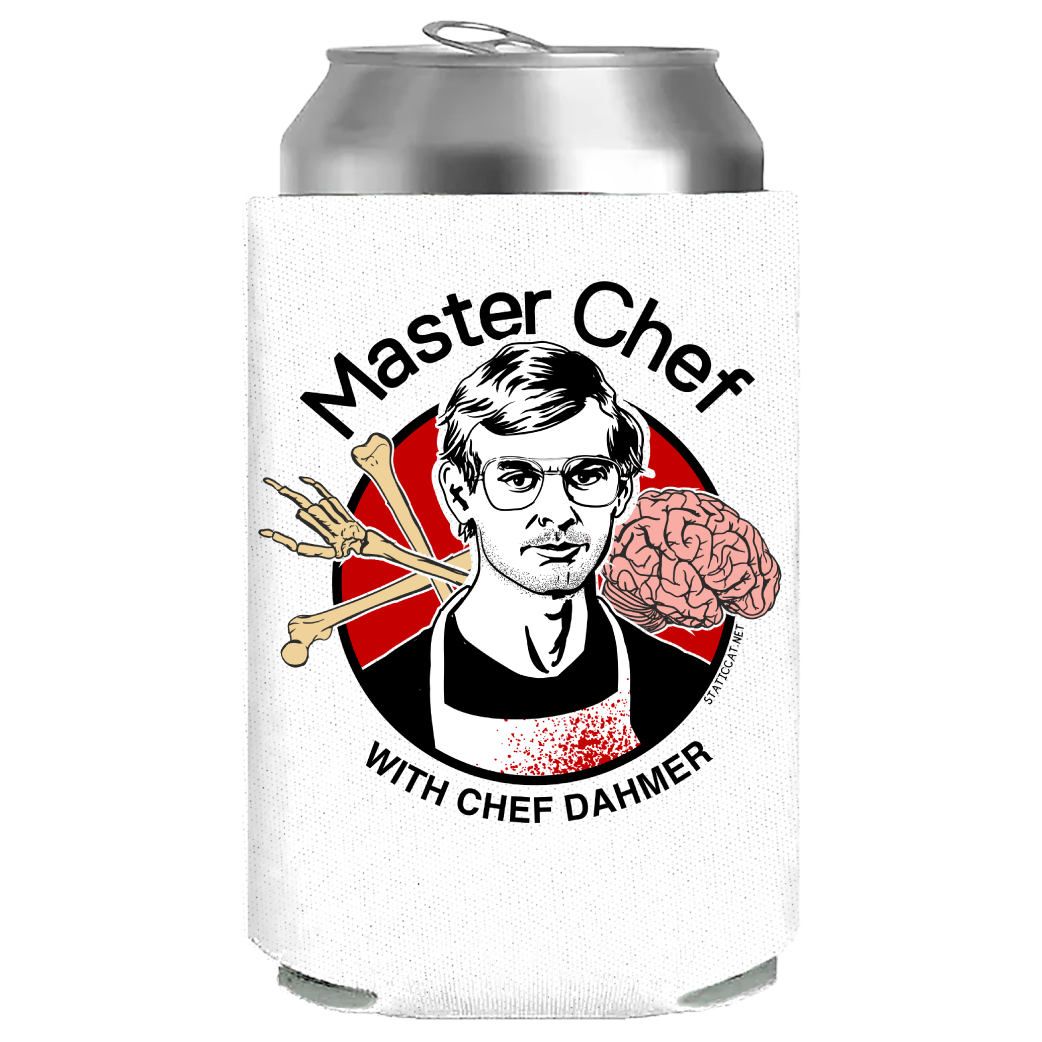 Master Chef Dahmer – Can Cooler