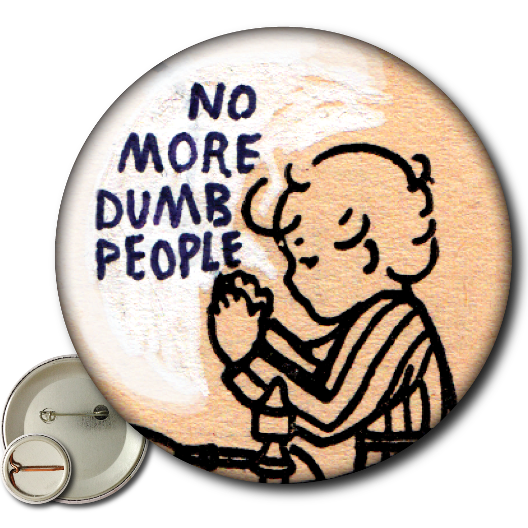 No More Dumb People – Pin