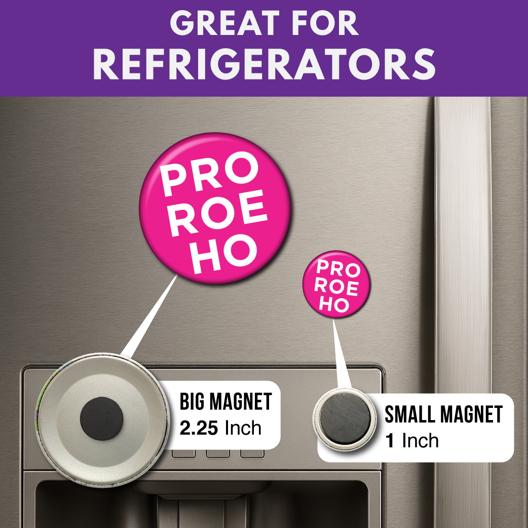 Pro Roe Ho – Magnet