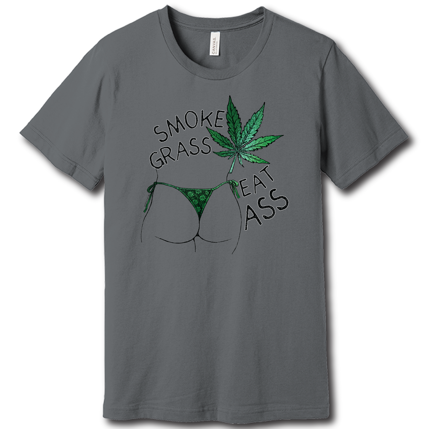 Smoke Grass Eat Ass – Unisex Tee