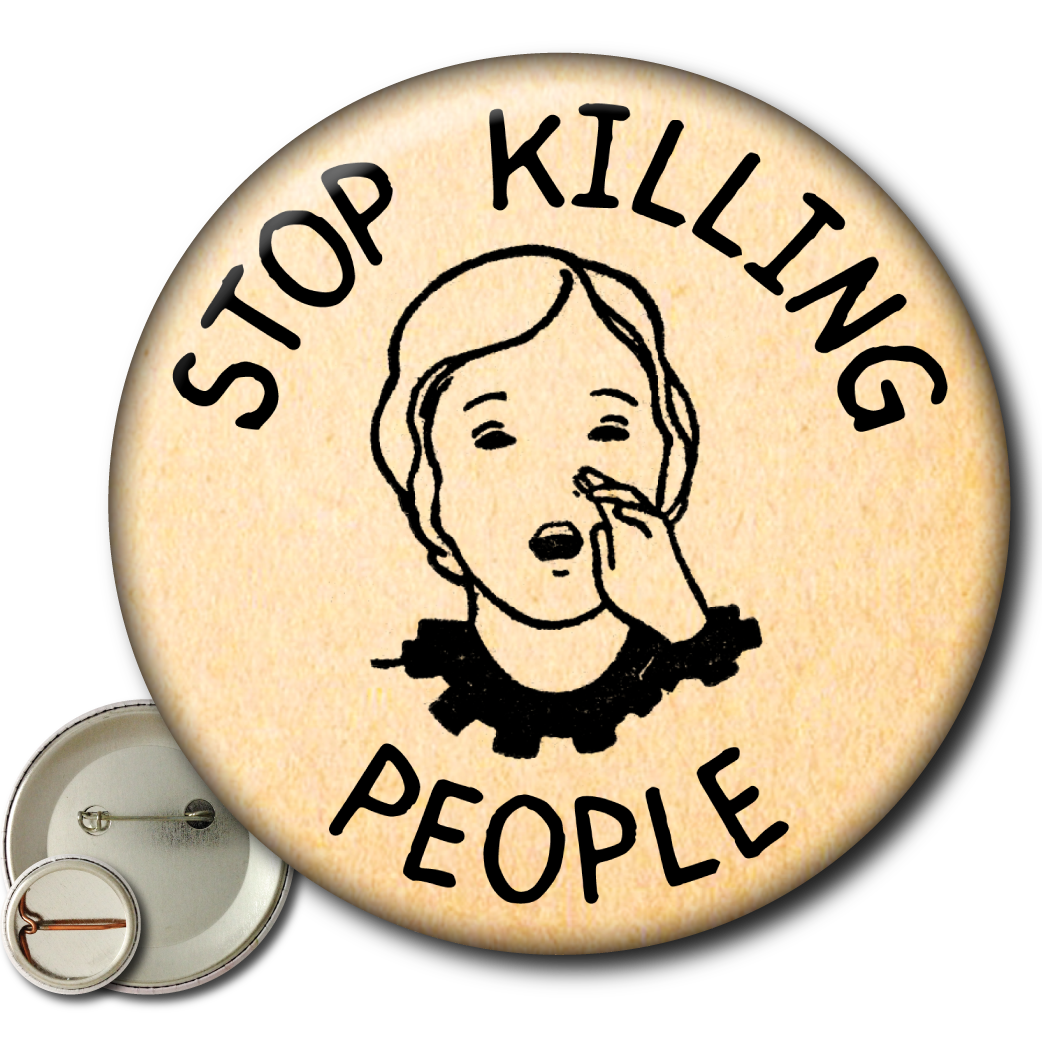 Stop Killing People – Pin