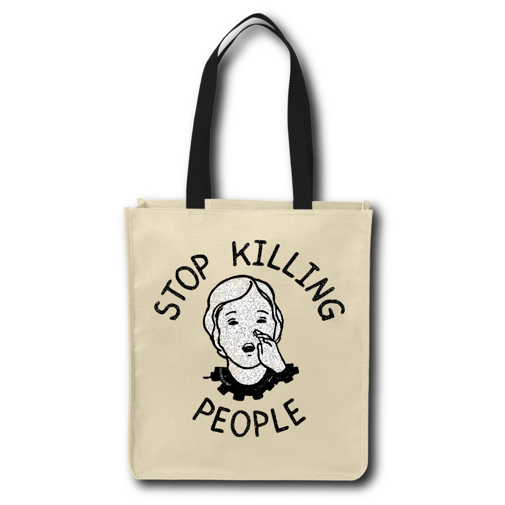 Stop Killing People – Tote Bag