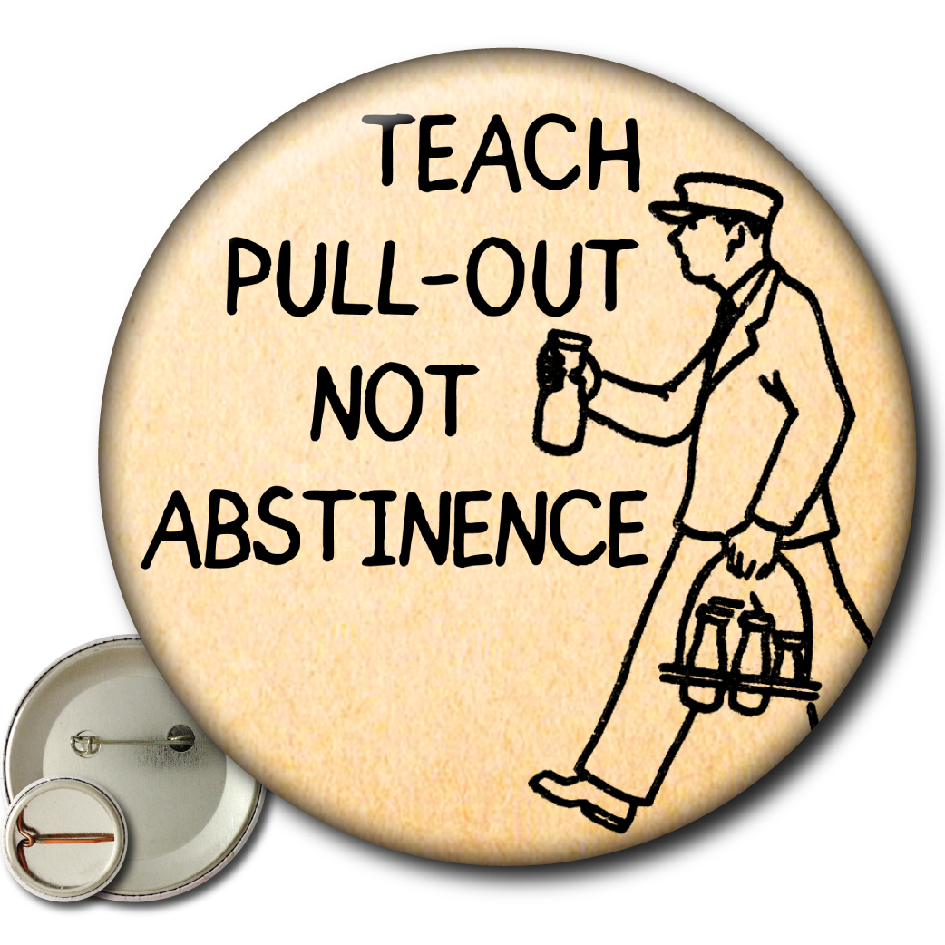 Teach Pull-Out Not Abstinence – Pin