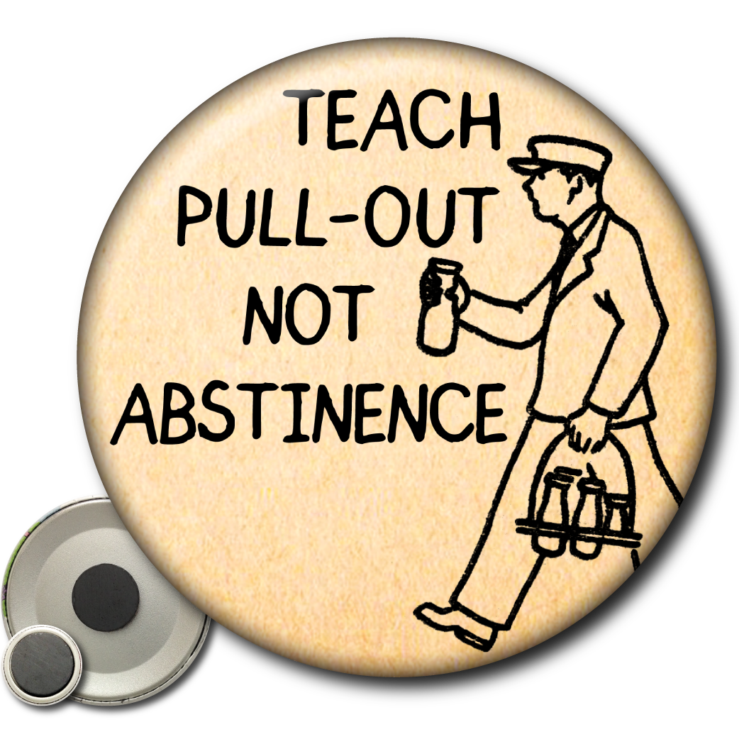 Teach Pull-Out Not Abstinence – Magnet