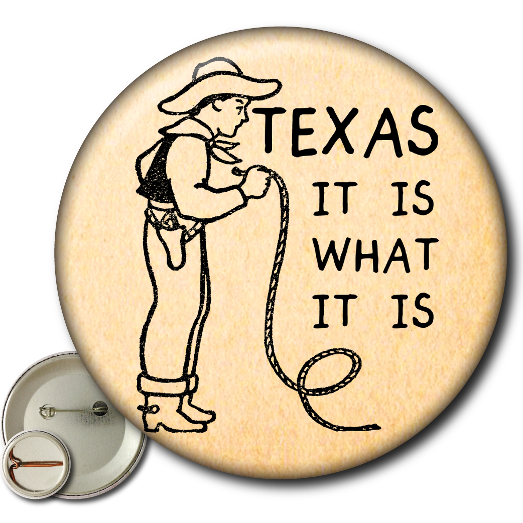 Texas: It Is What It Is – Pin