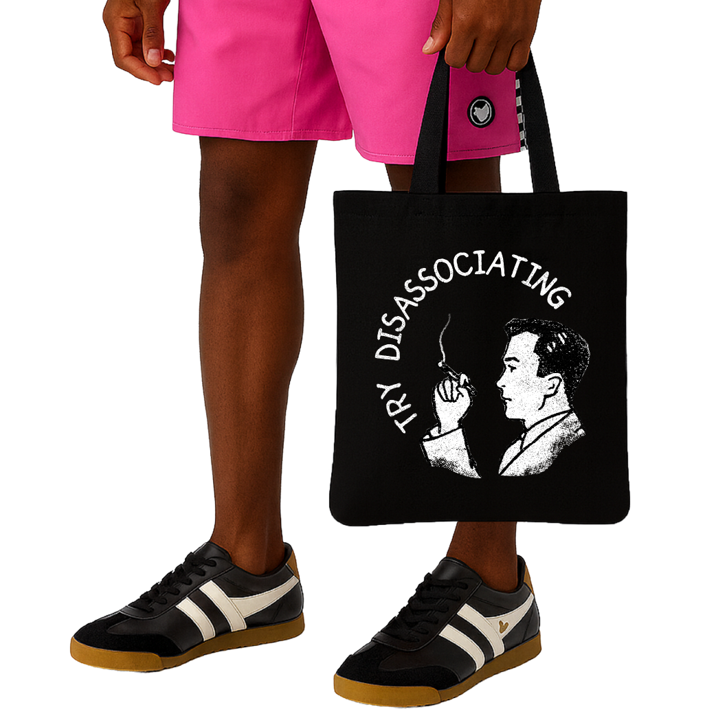 Try Disassociating - Tote Bag