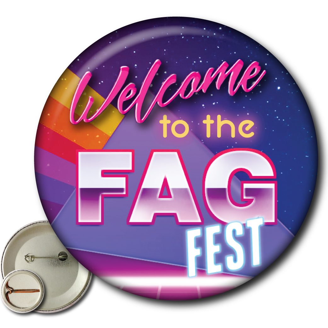 Welcome to the Fag Fest – Pin