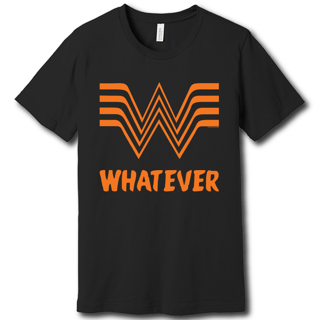 Whatever - Unisex Tee