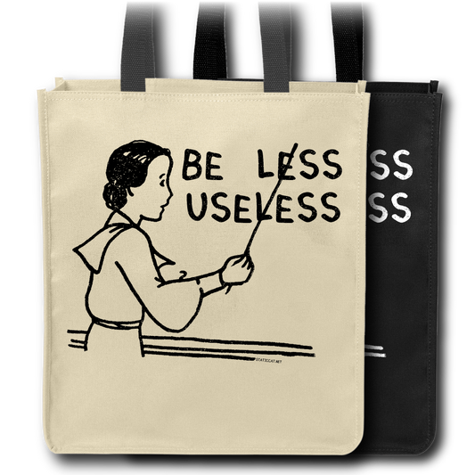 Be Less Useless – Tote Bag