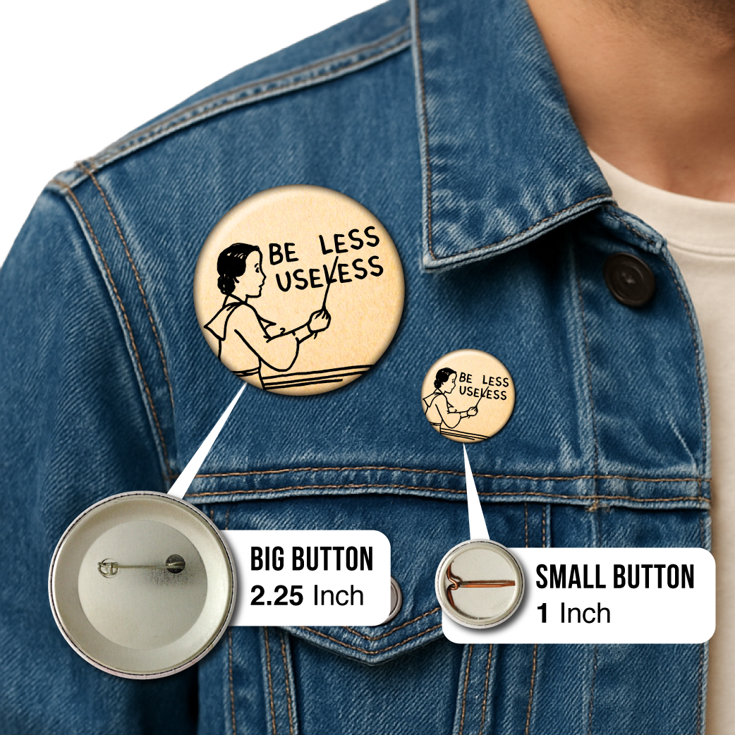 Be Less Useless – Pin