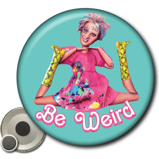 Be Weird Barbie - Magnet