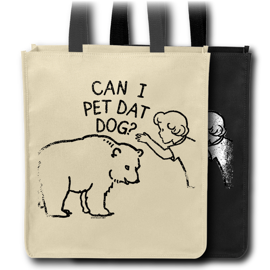 Can I Pet Dat Dog - Tote Bag