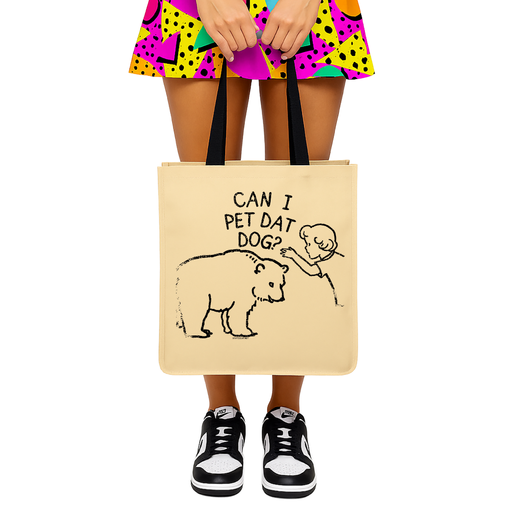 Can I Pet Dat Dog - Tote Bag