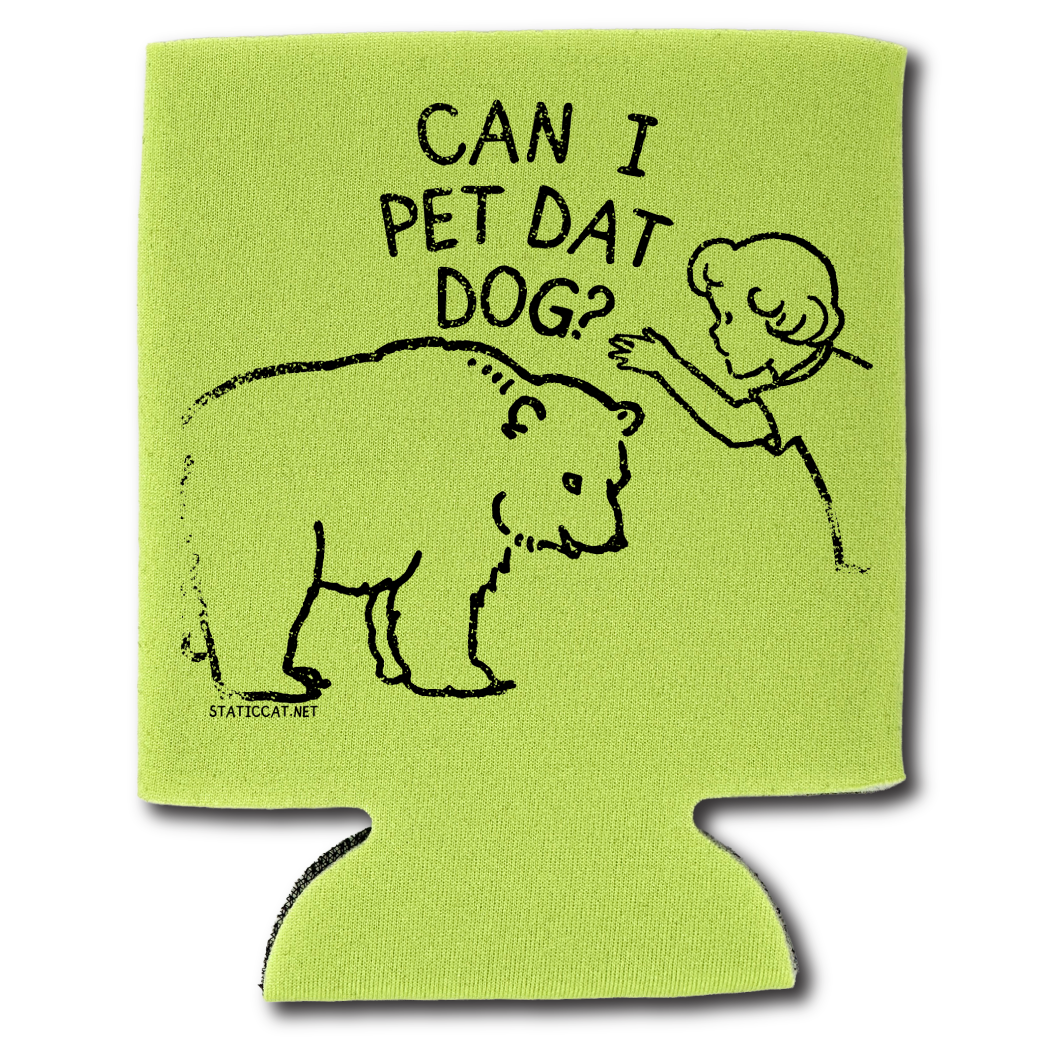 Can I Pet Dat Dog – Can Cooler