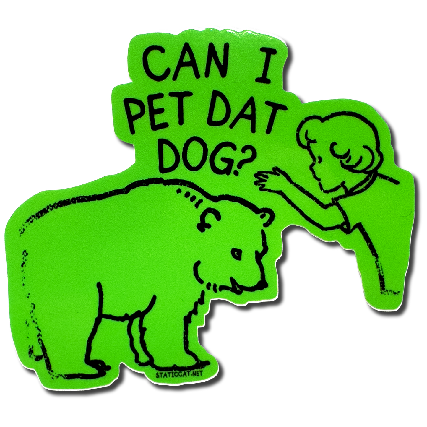 Can I Pet Dat Dog? - Sticker