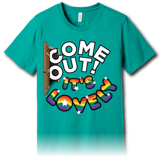 Come Out It's Lovely - Unisex Tee