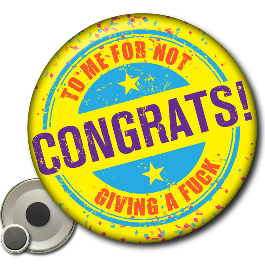 Congrats! To Me For Not Giving a FUCK – Magnet